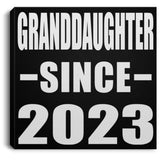 Granddaughter Since 2023 - Canvas Square