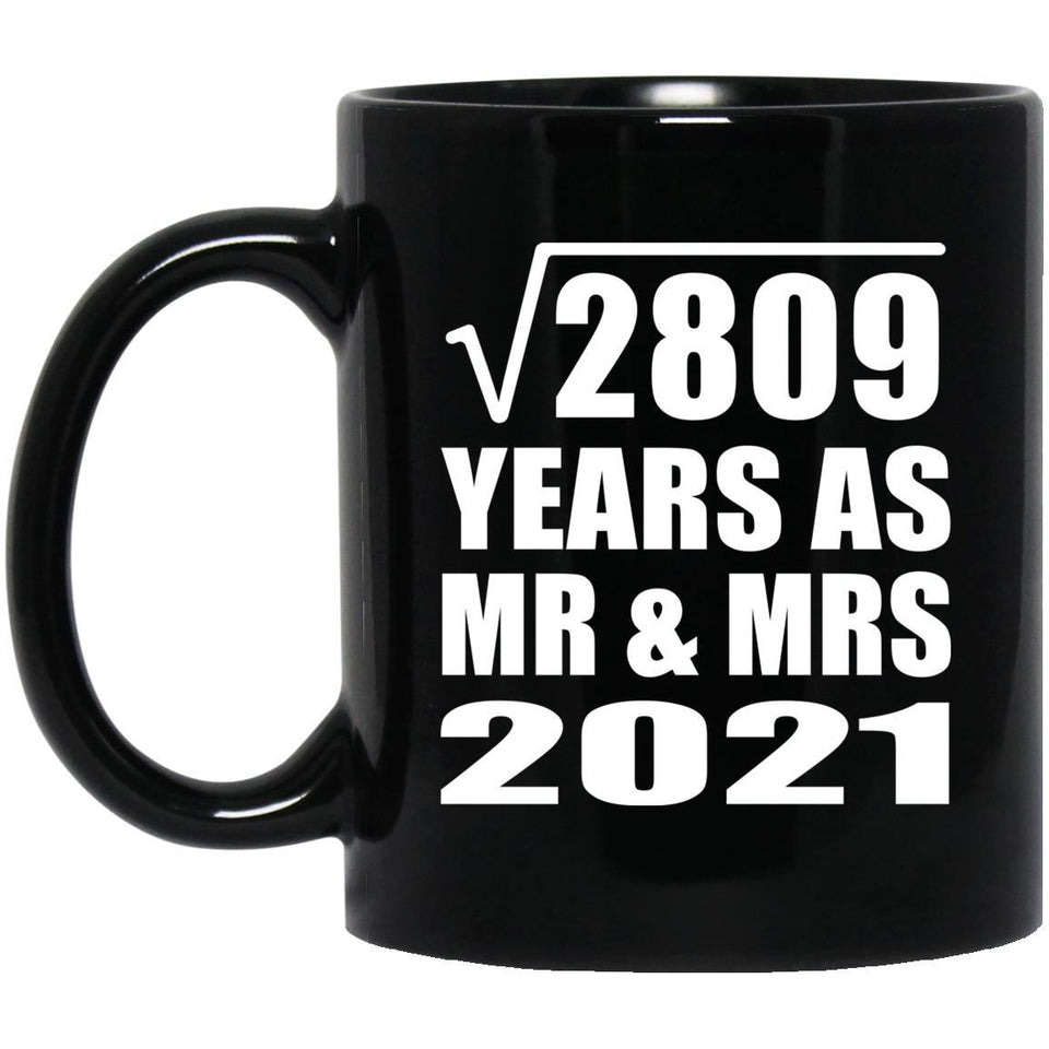 53rd Anniversary Square Root of 2809 Years As Mr & Mrs 2021 - 11oz Coffee Mug Black