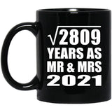 53rd Anniversary Square Root of 2809 Years As Mr & Mrs 2021 - 11oz Coffee Mug Black