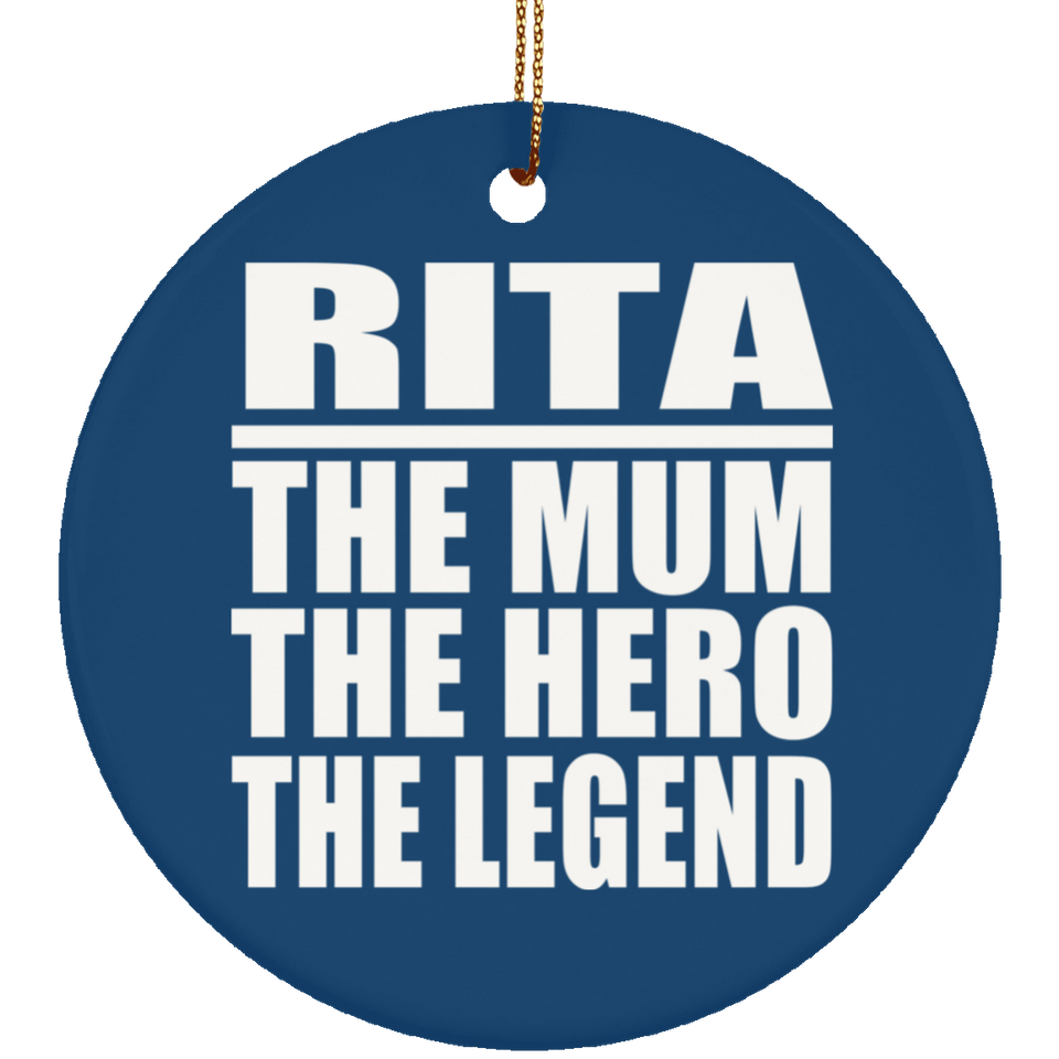 Rita The Mum The Hero The Legend - Circle Ornament