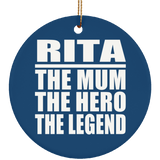 Rita The Mum The Hero The Legend - Circle Ornament