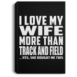 I Love My Wife More Than Track And Field - Canvas Portrait