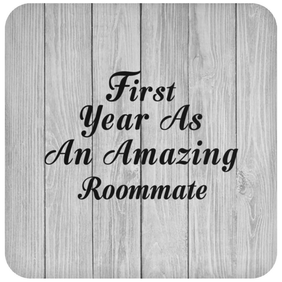 First Year As An Amazing Roommate - Drink Coaster F