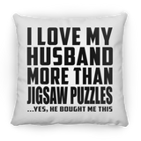 I Love My Husband More Than Jigsaw Puzzles - Throw Pillow