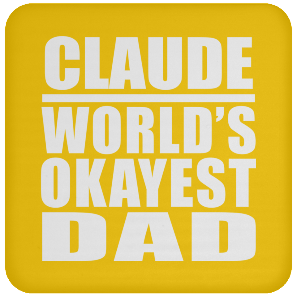 Claude World's Okayest Dad - Drink Coaster