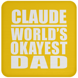 Claude World's Okayest Dad - Drink Coaster