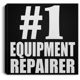 Number One #1 Equipment Repairer - Canvas Square