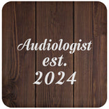Audiologist Established Est. 2024 - Drink Coaster D