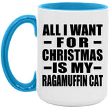 All I Want For Christmas Is My Ragamuffin Cat - 15oz Accent Mug Blue