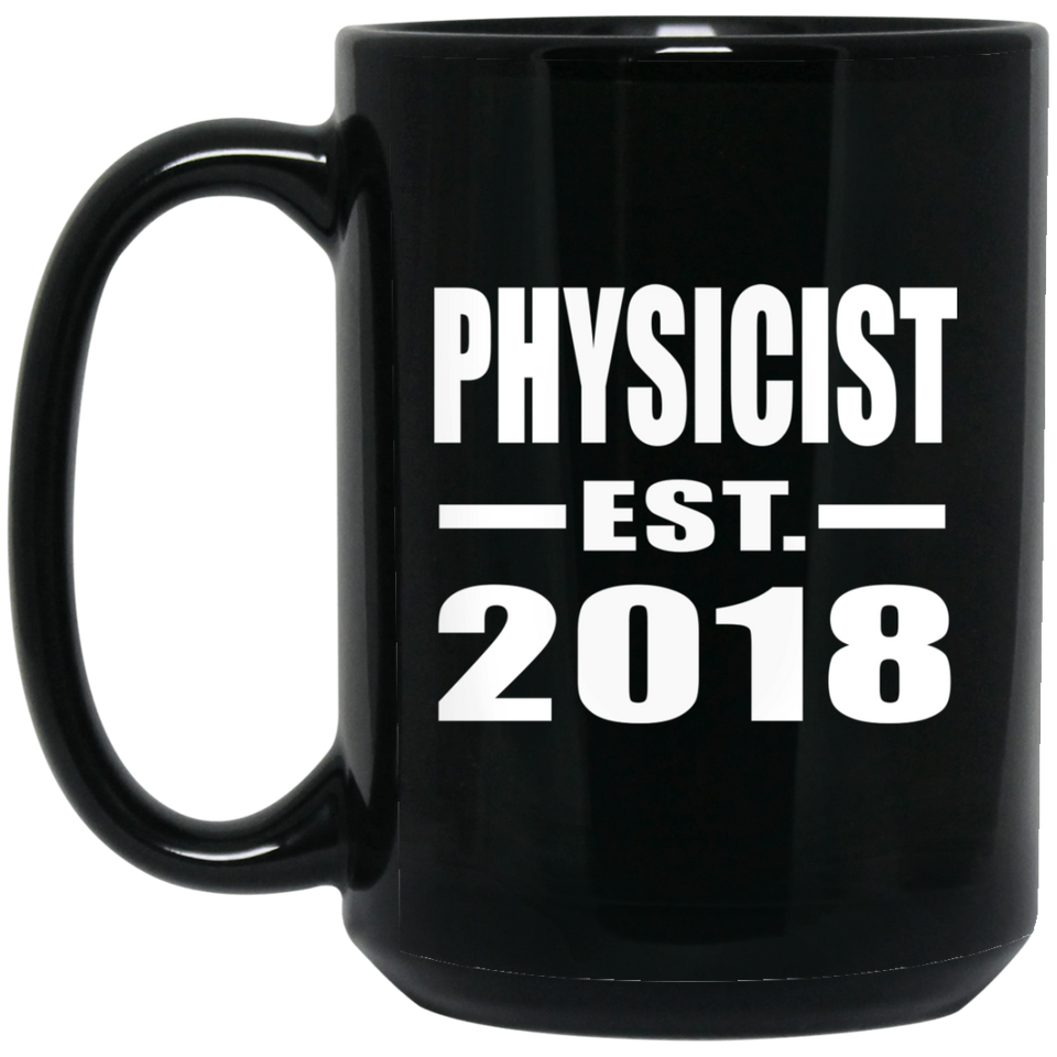 Physicist Established EST. 2018 - 15 Oz Coffee Mug Black