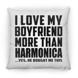 I Love My Boyfriend More Than Harmonica - Throw Pillow