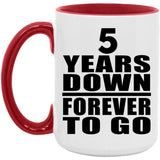 5th Anniversary 5 Years Down Forever to Go - 15oz Accent Mug Red