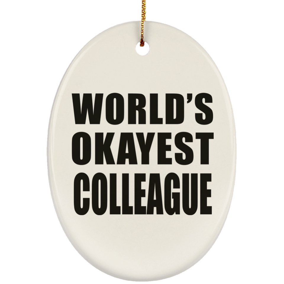 World's Okayest Colleague - Oval Ornament