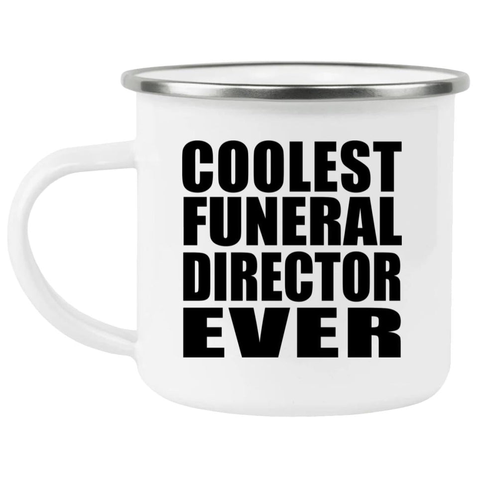 Coolest Funeral Director Ever - 12oz Camping Mug