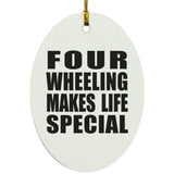 Four Wheeling Makes Life Special - Oval Ornament