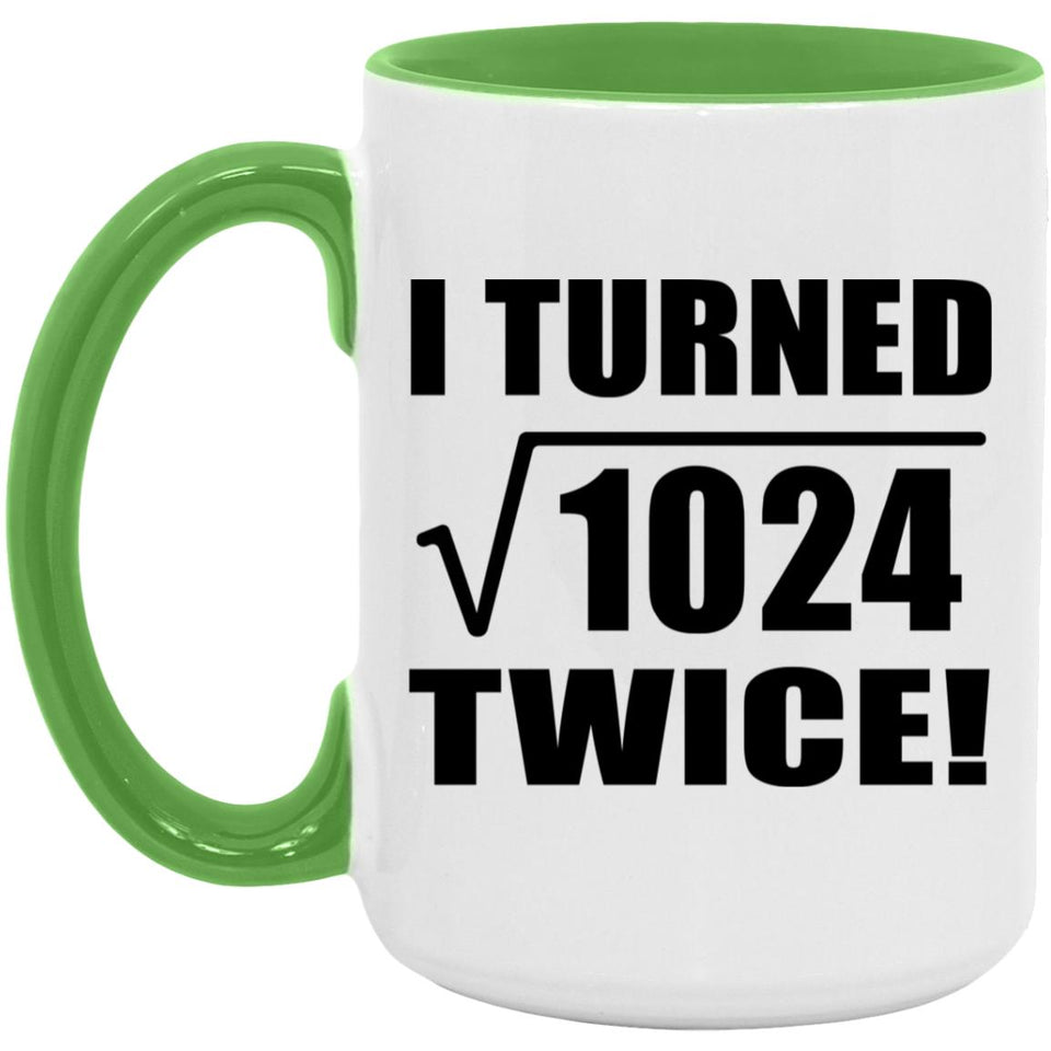 64th Birthday I Turned Square Root of 1024 Twice - 15oz Accent Mug Green