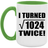 64th Birthday I Turned Square Root of 1024 Twice - 15oz Accent Mug Green