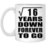 4th Anniversary Square Root of 16 Years Down Forever To Go - 11oz Coffee Mug