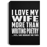 I Love My Wife More Than Writing Poetry - Canvas Portrait