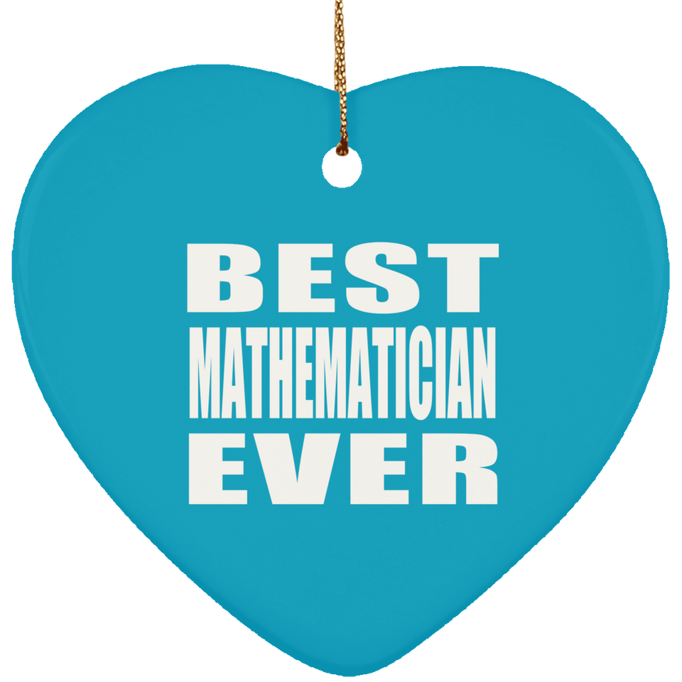 Best Mathematician Ever - Heart Ornament