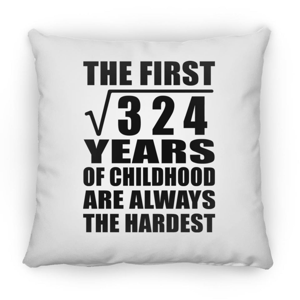 18th Birthday Square Root of 324 Years of Childhood - Throw Pillow