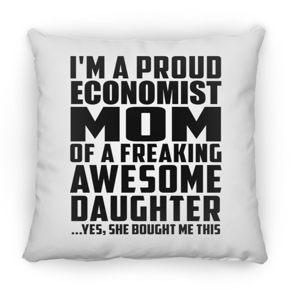 Proud Economist Mom Of Awesome Daughter - Throw Pillow