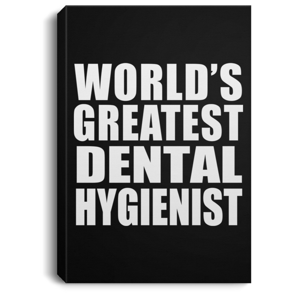 World's Greatest Dental Hygienist - Canvas Portrait