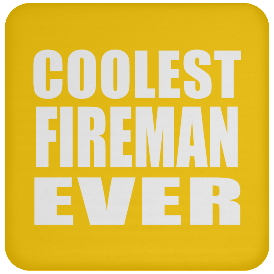 Coolest Fireman Ever - Drink Coaster