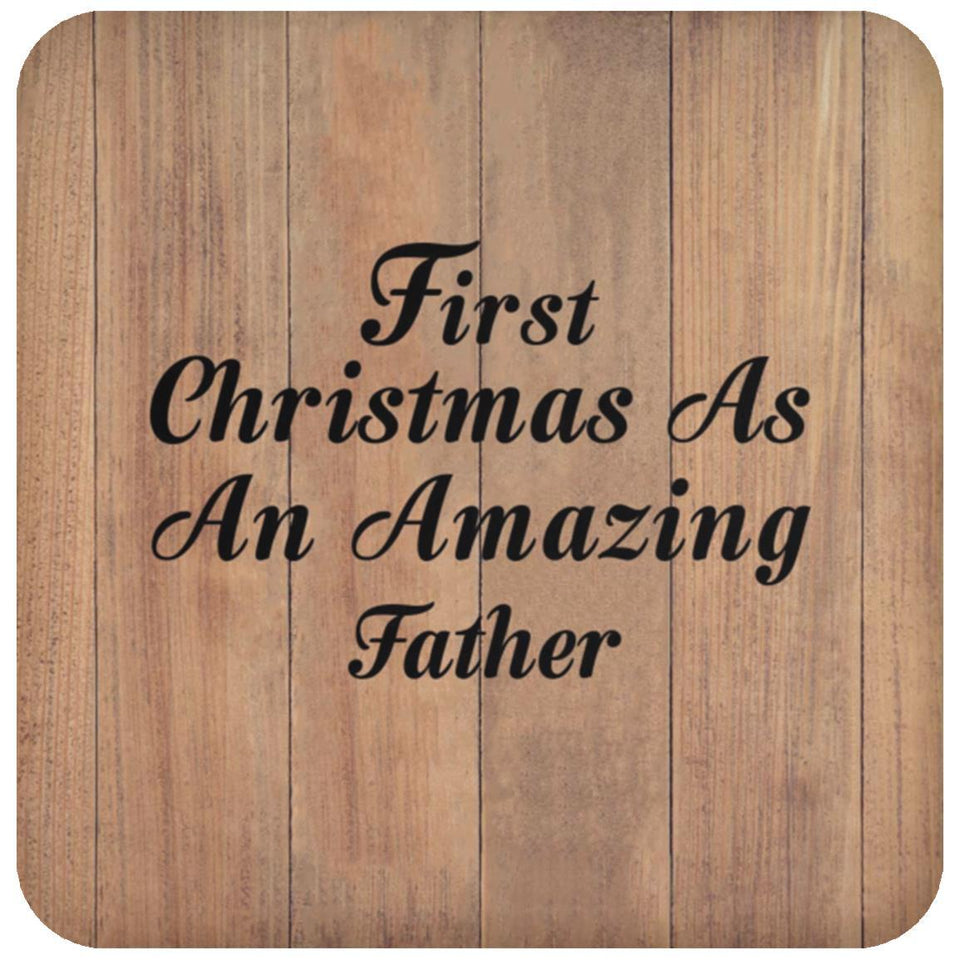 First Christmas As An Amazing Father - Drink Coaster C