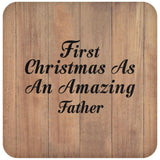 First Christmas As An Amazing Father - Drink Coaster C