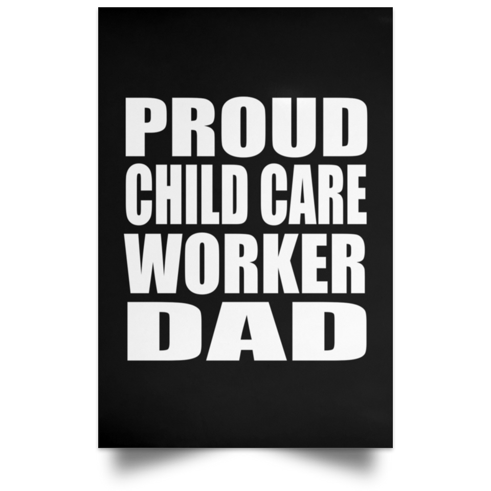 Proud Child Care Worker Dad - Poster Portrait