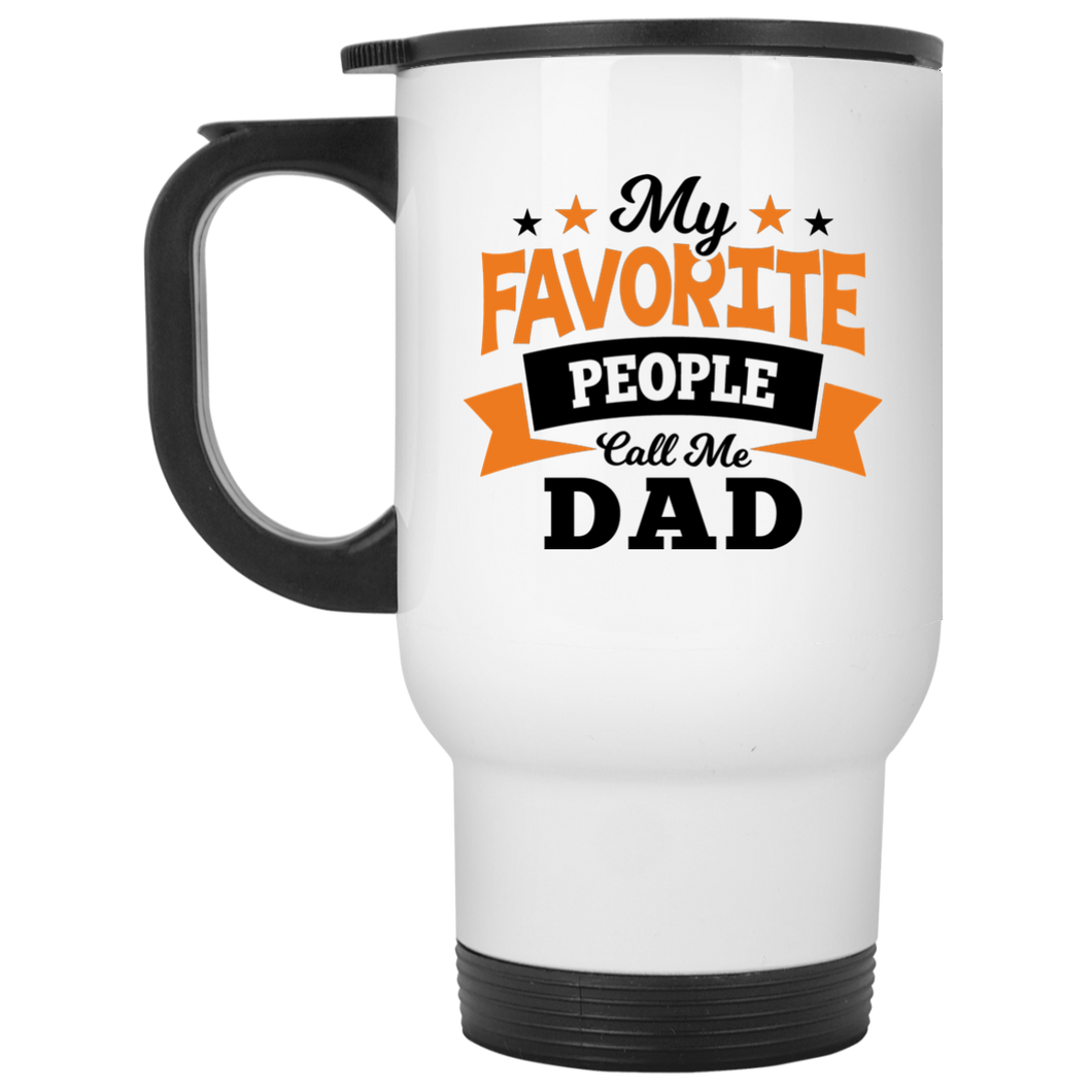 My Favorite People Call Me Dad - White Travel Mug