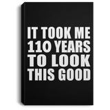 110th Birthday Took Me 110 Years To Look This Good - Canvas Portrait