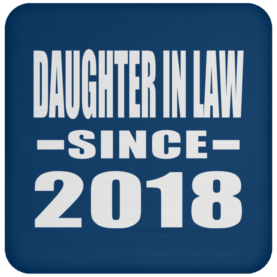 Daughter In Law Since 2018 - Drink Coaster