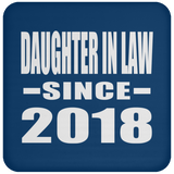 Daughter In Law Since 2018 - Drink Coaster