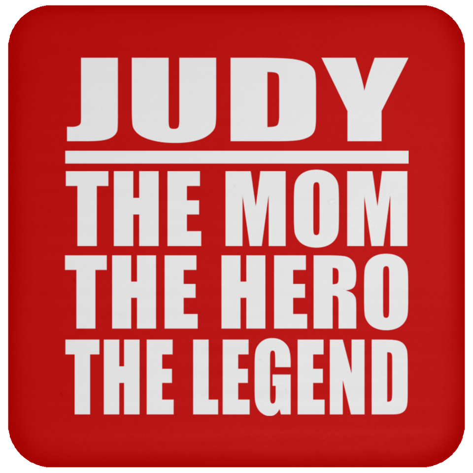 Judy The Mom The Hero The Legend - Drink Coaster