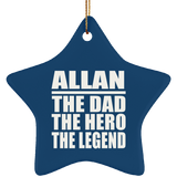 Allan The Dad The Hero The Legend - Star Ornament