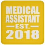 Medical Assistant Established EST. 2018 - Drink Coaster
