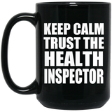 Keep Calm and Trust The Health Inspector - 15oz Coffee Mug Black
