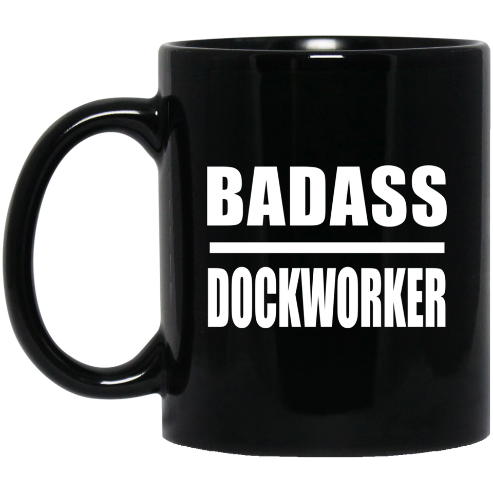 Badass Dockworker - 11oz Coffee Mug Black