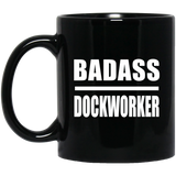 Badass Dockworker - 11oz Coffee Mug Black