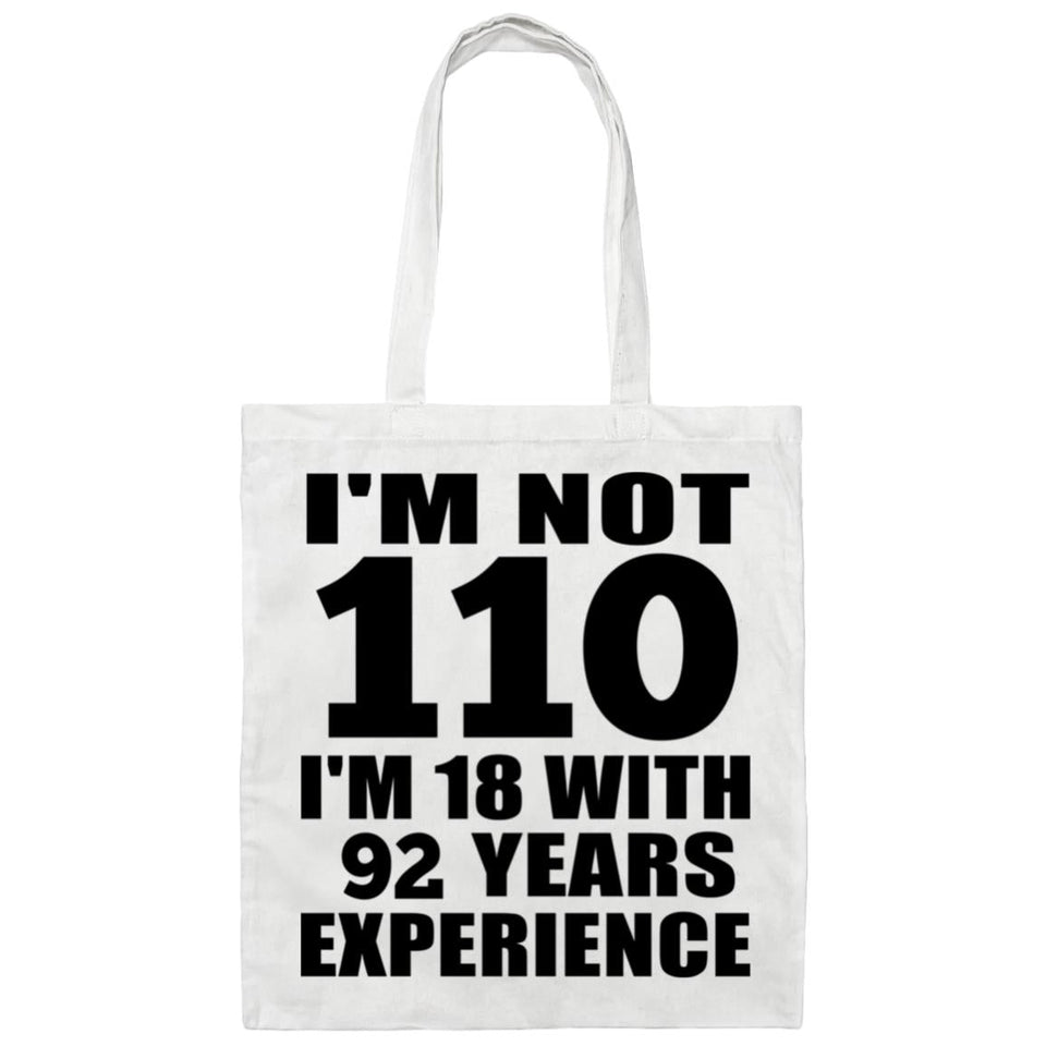 110th Birthday I'm Not 110 I'm 18 With 92 Years Experience - Tote Bag White
