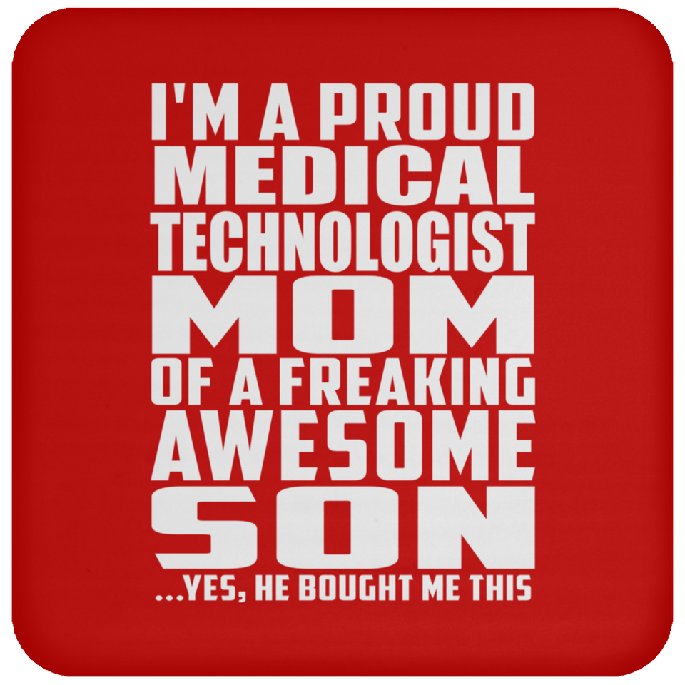 Proud Medical Technologist Mom Of Awesome Son - Drink Coaster