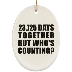 65th Anniversary 23,725 Days Together But Who's Counting - Oval Ornament