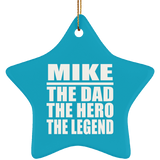 Mike The Dad The Hero The Legend - Star Ornament