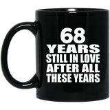 68th Anniversary 68 Years Still In Love After These Years - 11oz Coffee Mug Black