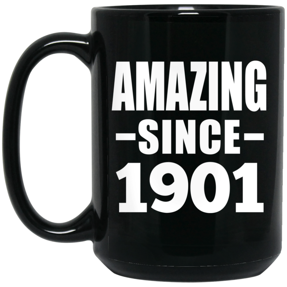 123rd Birthday Amazing Since 1901 - 15oz Coffee Mug Black