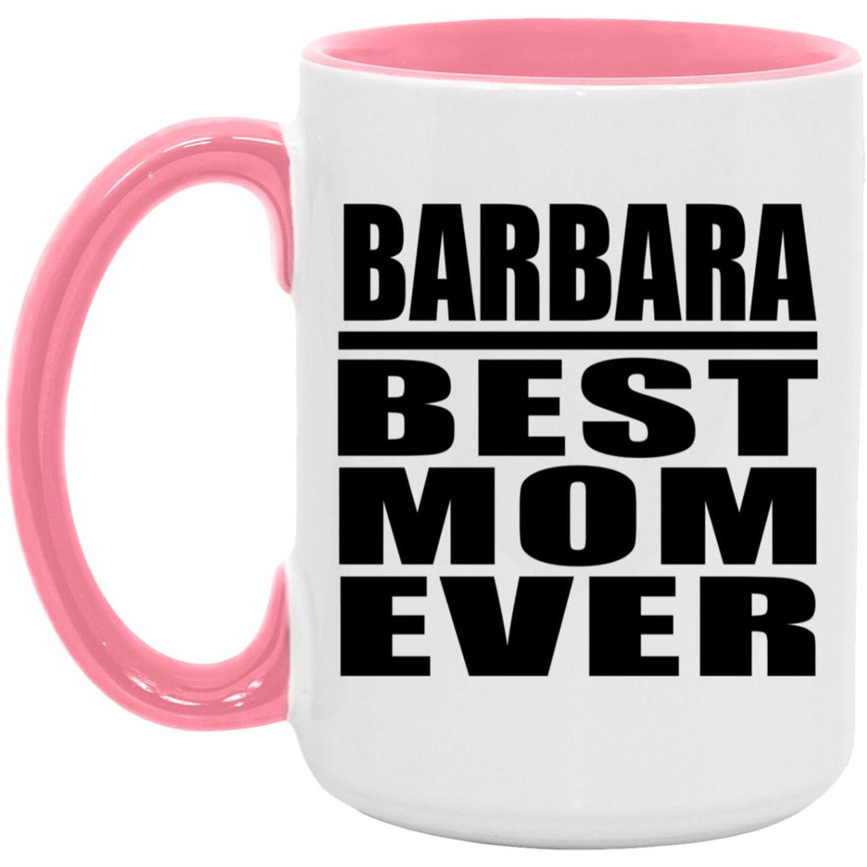 Barbara Best Mom Ever - 15oz Accent Mug Pink