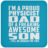 Proud Physicist Dad Of Awesome Son - Drink Coaster