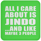 All I Care About Is Jindo - Drink Coaster